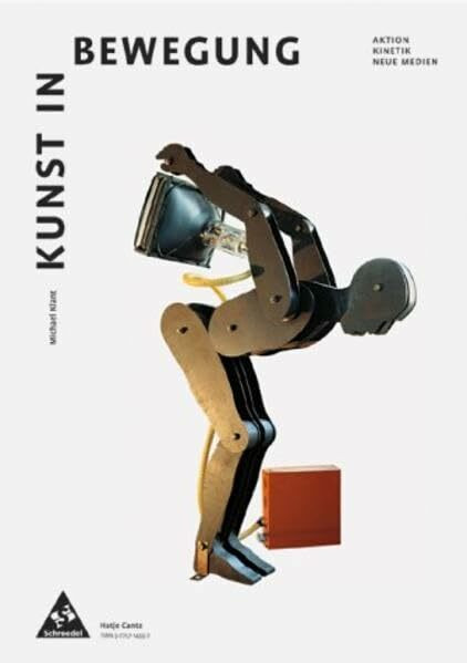 Kunst in Bewegung: Aktion, Kinetik, Neue Medien: Aktion, Kinetik, Neue Medien. Für Windows 98/NT 4.0/ME/2000/XP