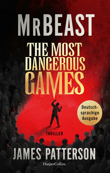 The Most Dangerous Games: Thriller | 100 Spieler. 1 Milliarde Dollar. Nur eine Chance, die Menschheit zu retten. Bist DU der Auserwählte? Von MrBeast & SPIEGEL-Bestseller-Autor James Patterson