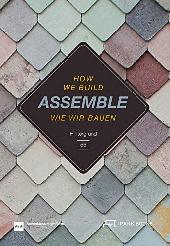 Assemble: Wie wir bauen. Hintergrund 55