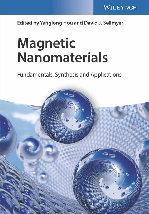 Magnetic Nanomaterials: Fundamentals, Synthesis and Applications Magnetic Nanomaterials: Fundamentals, Synthesis and Applications