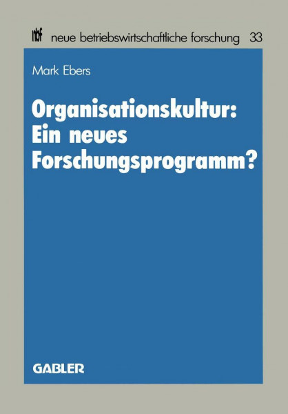 Organisationskultur: Ein neues Forschungsprogramm? (neue betriebswirtschaftliche forschung (nbf), Band 33)