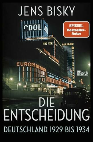 Die Entscheidung: Deutschland 1929 bis 1934 | Nominiert für den Preis der Leipziger Buchmesse 2025