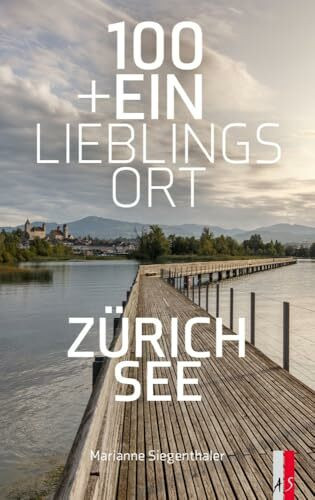 100+Ein Lieblingsort: Zürichsee