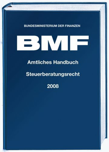 Amtliches Handbuch Steuerberatungsrecht 2008: Hrsg. v. Bundesministerium für Finanzen (BMF) (Amtliche Handausgaben des BMF)