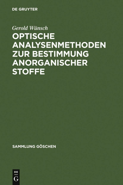 Optische Analysenmethoden zur Bestimmung anorganischer Stoffe (Sammlung Göschen, 2606, Band 2606)