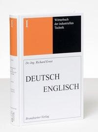 Wörterbuch der industriellen Technik Band 1 Deutsch-Englisch