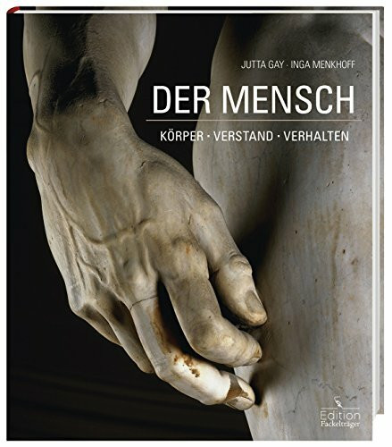 Der Mensch - Körper, Verstand, Verhalten