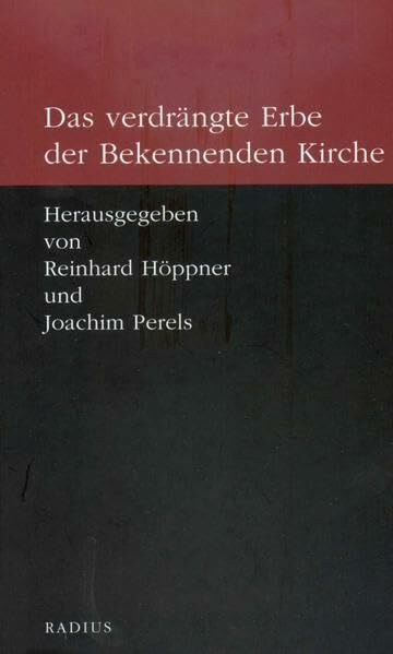 Das verdrängte Erbe der Bekennenden Kirche