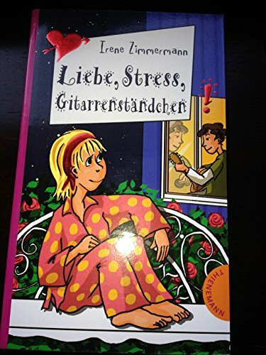 Liebe, Stress, Gitarrenständchen (Freche Mädchen – freche Bücher!)