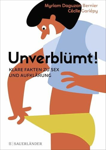 Unverblümt!: Klare Fakten zu Sex und Aufklärung