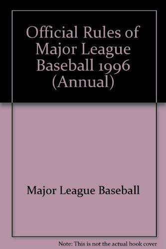 The Official Rules of Major League Baseball, 1996 (Annual)