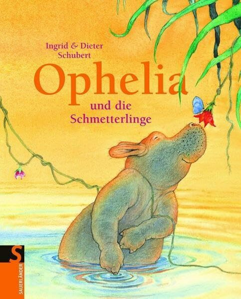 Ophelia und die Schmetterlinge (Sauerländer Bilderbuch)