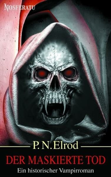 Der maskierte Tod: Das 3. Abenteuer um den Vampir Jonathan Barrett (Nosferatu - Die besten Vampirromane der Welt)