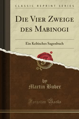 Die Vier Zweige des Mabinogi: Ein Keltisches Sagenbuch (Classic Reprint)