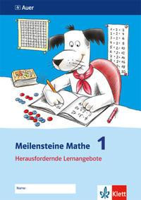 Meilensteine Mathe in großen Schritten / Herausfordernde Aufgaben 1. Schuljahr