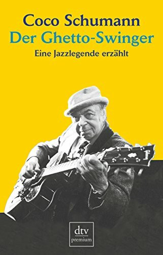 Der Ghetto-Swinger: Eine Jazzlegende erzählt