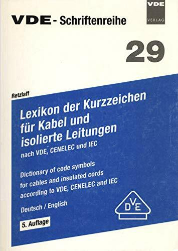 Lexikon der Kurzzeichen für Kabel und isolierte Leitungen nach VDE, CENELEC und IEC