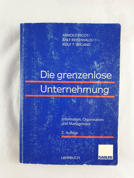 Die grenzenlose Unternehmung: Information, Organisation und Management. Lehrbuch zur Unternehmensführung im Informationszeitalter