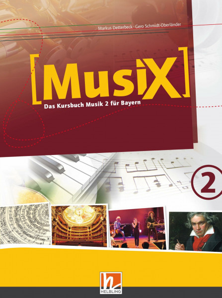MusiX 2 BY (Ausgabe ab 2017) Schülerband: Das Kursbuch Musik 2 für Bayern: Das Kursbuch Musik 2. Klasse 7/8 (MusiX BY: Ausgabe Bayern, LehrplanPLUS)