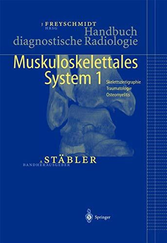 Handbuch diagnostische Radiologie: Muskuloskelettales System 1