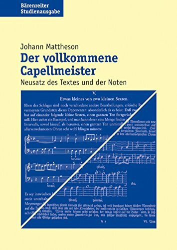 Der vollkommene Capellmeister: Studienausgabe im Neusatz des Textes und der Noten (Bärenreiter...