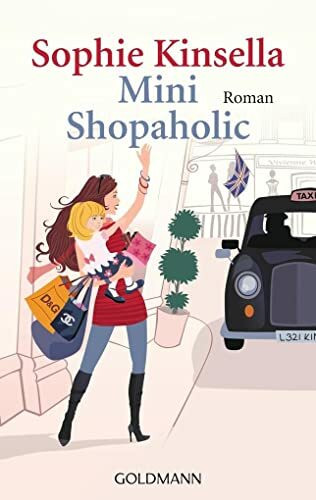 Mini Shopaholic: Ein Shopaholic-Roman 6 (Schnäppchenjägerin Rebecca Bloomwood, Band 6)
