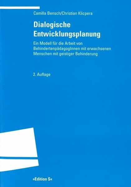 Dialogische Entwicklungsplanung: Ein Modell für die Arbeit von BehindertenpädagogInnen mit erwachsenen Menschen mit geistiger Behinderung