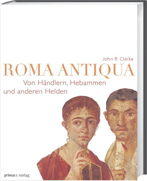 Roma Antiqua: Von Händlern, Hebammen und anderen Helden