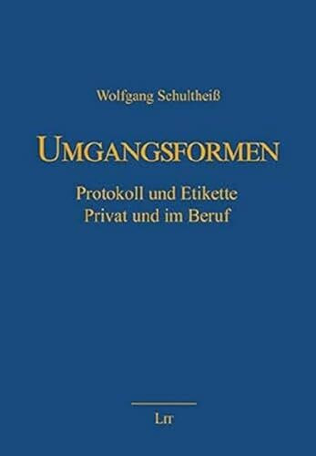 Umgangsformen: Protokoll und Etikette. Privat und im Beruf