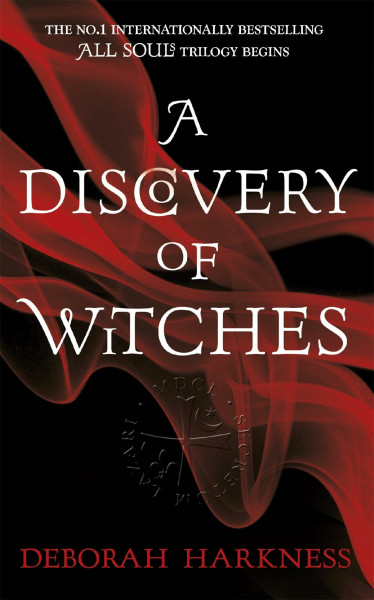 A Discovery of Witches: The gripping first book in the magical All Souls series (All Souls, 1)
