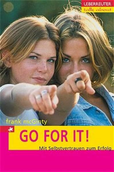 Go for it!: Mit Selbstvertrauen zum Erfolg (talk about)