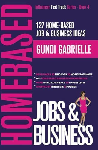 127 Home-Based Job & Business Ideas: Best Places to Find Jobs to Work from Home & Top Home-Based Business Opportunities (Passive Income Freedom Series)