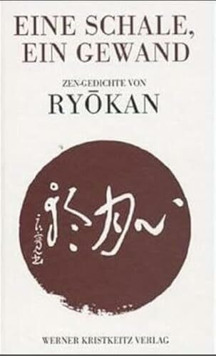 Eine Schale, ein Gewand: Zen-Gedichte von Ryokan