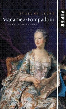 Madame de Pompadour: Eine Biographie