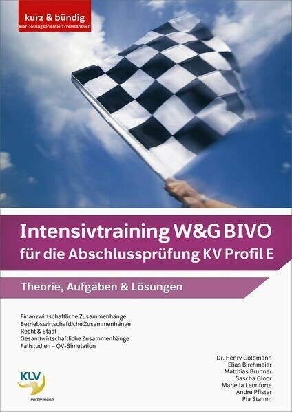 Intensivtraining W&G BIVO für die Abschlussprüfung KV Profil E: Theorie, Aufgaben & Lösungen (Intensivtraining Wirtschaft und Gesellschaft (W&G) BIVO: Ausgabe für die Abschlussprüfung KV Profil E)