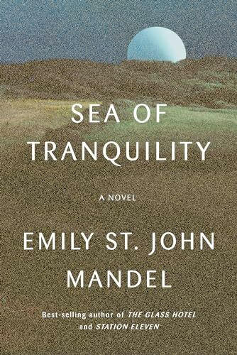 Sea of Tranquility: A novel