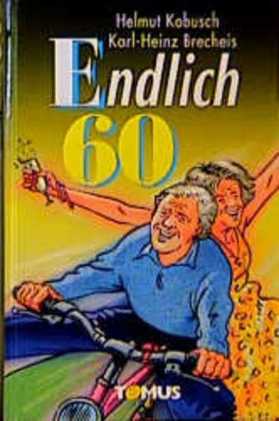 Endlich sechzig! (Tomus Geburtstagsbücher)