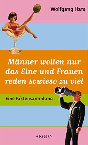 Männer wollen nur das Eine und Frauen reden sowieso zu viel: Eine Faktensammlung