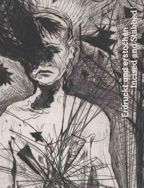 Erdruckt und Erstochen / Incised and Stabbed Die Druckgrafik von Günter Brus / The Graphic Works of
