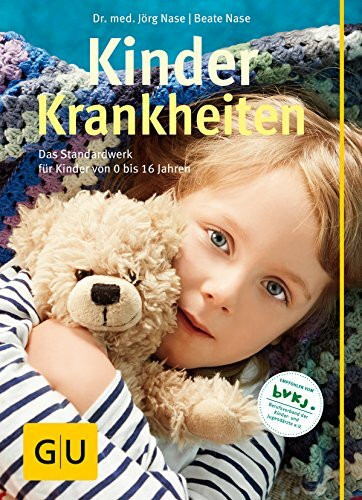 Kinderkrankheiten: Das Standardwerk für Kinder von 0 bis 16 Jahren (GU Große Ratgeber Kinder)