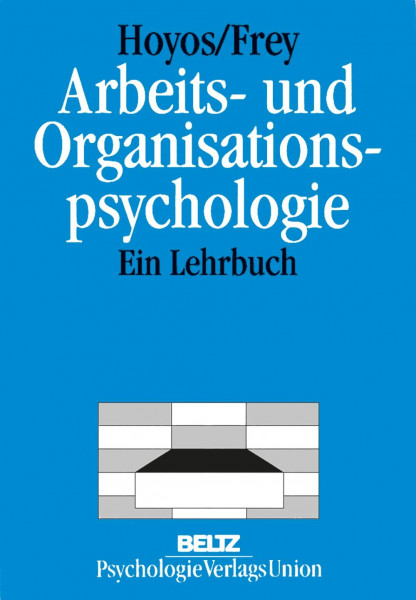 Arbeits- und Organisationspsychologie: Ein Lehrbuch