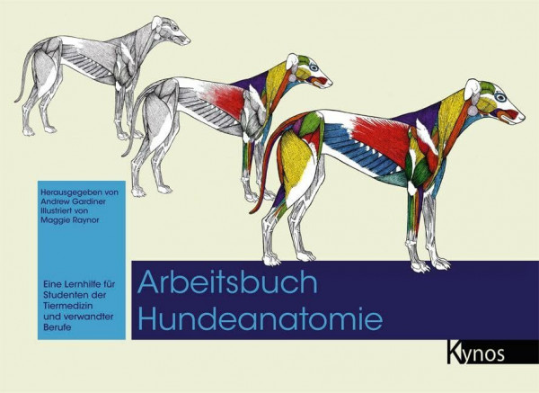 Arbeitsbuch Hundeanatomie: Eine Lernhilfe für Studenten der Tiermedizin und verwandte Berufe: Eine Lernhilfe für Studenten der Tiermedizin und verwandter Berufe