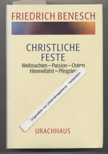 Christliche Feste, Weihnachten, Passion, Ostern, Himmelfahrt, Pfingsten