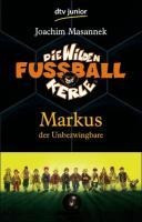 Die Wilden Fußballkerle 13. Markus der Unbezwingbare