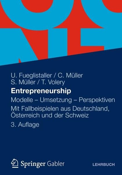 Entrepreneurship: Modelle - Umsetzung - Perspektiven Mit Fallbeispielen aus Deutschland, Österreich