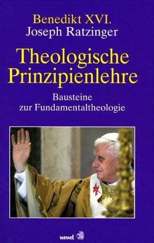 Theologische Prinzipienlehre: Bausteine zur Fundamentaltheologie