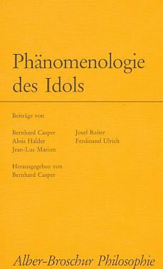 Phänomenologie des Idols (Alber-Broschur Philosophie)