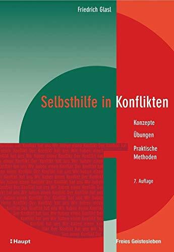 Selbsthilfe in Konflikten: Konzepte - Übungen - Praktische Methoden