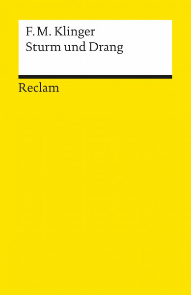 Sturm und Drang: Ein Schauspiel. Mit e. Anh. z. Entstehungs- u. Wirkungsgeschichte (Reclams Universal-Bibliothek)
