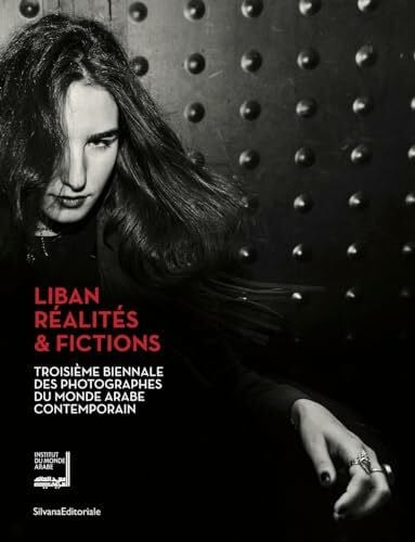 Troisième Biennale des photographes du monde arabe contemporain: Liban entre réalité et fiction